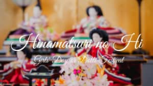 Hinamatsuri: Japanese Girls’ Day (Dolls Festival)